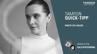 Geniale DIY-Hacks für die Portrait-Fotografie – TAMRON Quick Tipp
