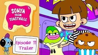 Sonya from Toastville | OFFICIAL TRAILER Episode 11 | New animated series for kids