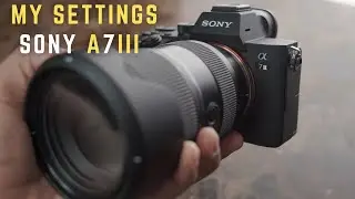 My Sony a7iii Video Settings in 2024
