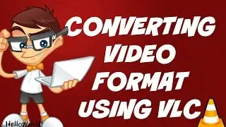 How to Convert Video File Format using VLC Media Player [HD]