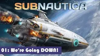 We’re Going DOWN — Subnautica Gameplay 01