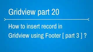 how to insert records in gridview using footer part 3