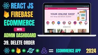 Build Ecommerce App with React And Firebase | Delete order | React Projects For Beginners #39