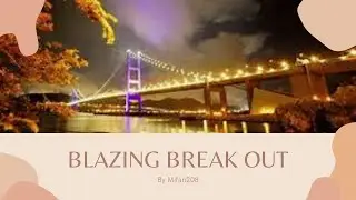 Blazing Break Out