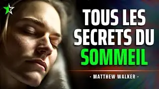 COMMENT FACILEMENT AMÉLIORER SON SOMMEIL ! Matthew Walker