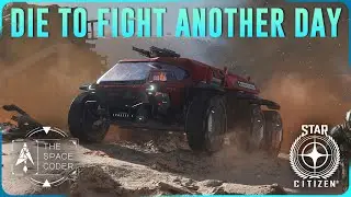 Star Citizen - Die to fight another day