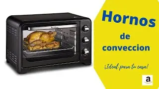 🥇 Mejores HORNOS DE CONVECCION para tu casa / Hornos tostador de sobremesa!