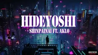 Hideyoshi - Shinpainai ft. AKLO  Visualizer