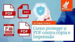 COMO PROTEGER O PDF ONLINE GRATUITAMENTE CONTRA CÓPIA, EDIÇÃO E IMPRESSÃO