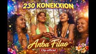 230 Konekxion - Anba Filao (Clip officiel)