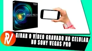 Turn the Mobile Video in Sony Vegas Pro 11 [Updated]