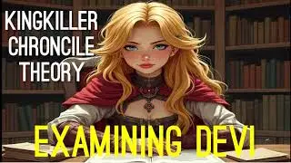 Kingkiller Chronicle Theory: Examining Devi