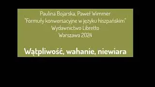 Formuły konwersacyjne w języku hiszpańskim - wątpliwość, wahanie, niewiara