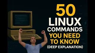 50 Linux Commands You NEED to Know (Deep Explanation)