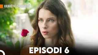 Krahët e Dashurisë | Episodi 6