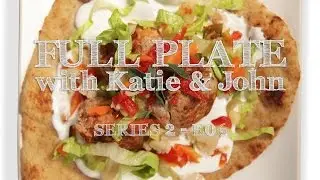 Full Plate with Katie & John - Series 2, E06