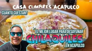 LES GUSTAN LOS CHILAQUILES?😱 Este lugar PROMETE preparar los MEJORES de todo ACAPULCO.🤙