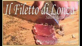 FILETTO DI LONZA  - Come preparare il salume fatto in casa