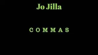 Jo Jilla - Commas