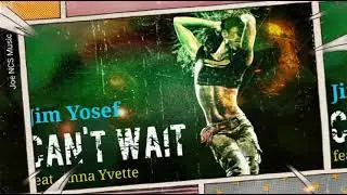 Jim Yosef - Can't Wait (feat. Anna Yvette) 