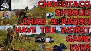 ChocoTaco, Shroud, Chad, & just9n Have The Worst Game Ever (PlayerUnknown's Battlegrounds)