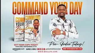 Command Your Day With Prophet Troy King!