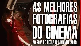 AS MELHORES FOTOGRAFIAS DO CINEMA ao som de 