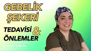 Gebelik Şekeri, Tedavisi , Önlemler - Adım Adım Gebelik