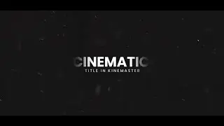 Cinematic Title Making in kinemaster|kinemaster Tutorial | Saikat Bhunya