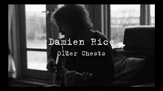 Damien Rice - Older Chests (filmed at home)