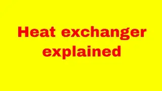 heat exchangers explained ( parallel flow ,counter flow,cross flow) | types of heat exchangers
