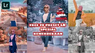 Free 70 preset Lr spesial kemerdekaan 🇲🇨| free preset Lightroom terbaru 2020
