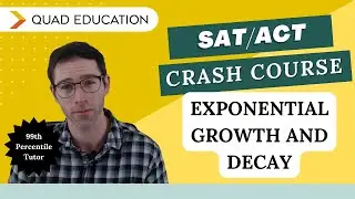 Exponential Growth and Decay | SAT/ACT Crash Course