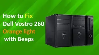 DELL Vostro 260 Orange light with Beeps || No Display