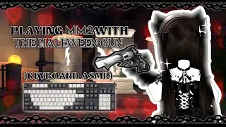 ੈ✩‧₊˚ MM2 Keyboard ASMR with the NEW HALLOWEEN GUN ✩‧₊˚ (MURDER MYSTERY 2)