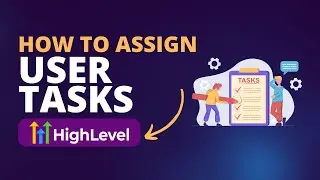 How to assign tasks to your users in 