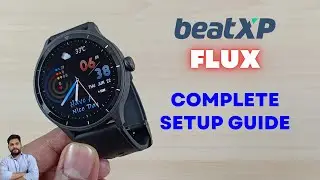 BeatXP Flux : Smartwatch Full Setup Guide