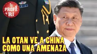 LA OTAN VE A CHINA COMO AMENAZA