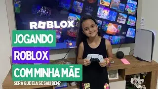 JOGANDO ROBLOX COM MINHA MÃE | Será se ela se saiu bem?