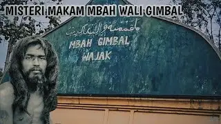 Misteri Makam Mbah Gimbal Wali Sakti Yang Misterius