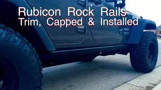 Jeep JK Wrangler Rubicon Rock Rails mod, trim, re-cap and install video!