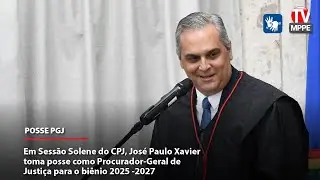 CPJ empossa José Paulo Xavier como Procurador-Geral de Justiça - biênio 2025 - 2027