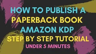 KDP Paperback Dashboard Tutorial | How to Publish a book on Amazon (KDP Publishing) Step by Step