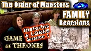 Game of Thrones | The Order of Maesters | FAMILY Reactions | History and Lores Season 1