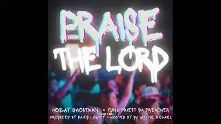 Hozay Ghostman ft. Yung Priest Da Preacher - Praise The Lord