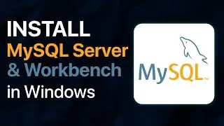 How to Install MySQL Server and Workbench on Windows | Latest Version 2026