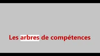Les arbres de compétences