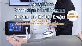 Robotik Süper İndüktif Cihazı(R-SİS) Aksaray'a Hayırlı Olsun