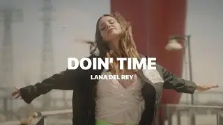 Lana Del Rey - Doin' Time (Lyrics)