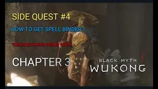 Black Myth Wukong : Chapter 3 Side Quest 4  - Treasure Hunter - How to Get Spell Binder